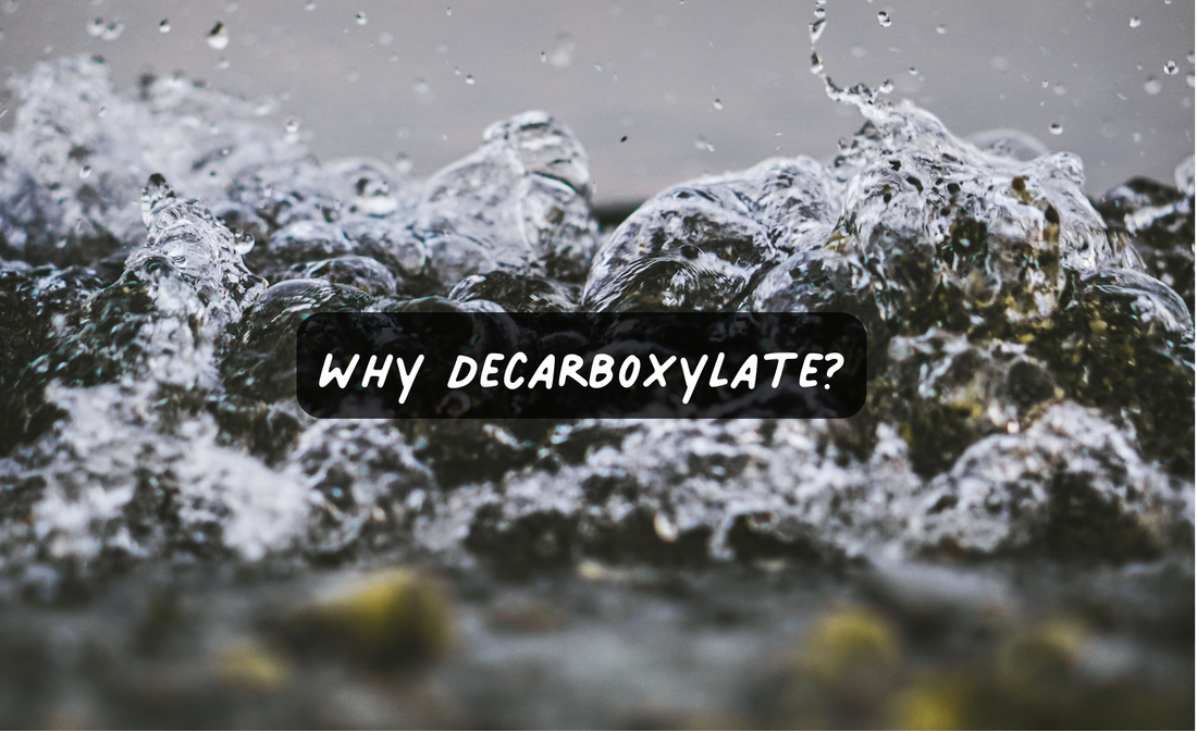 Decarboxylation: What, Why and How?